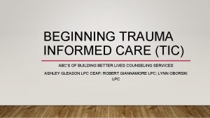 BEGINNING TRAUMA INFORMED CARE TIC ABCS OF BUILDING