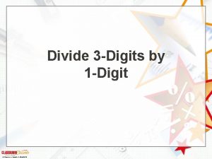 Divide 3 digits by 1 digit