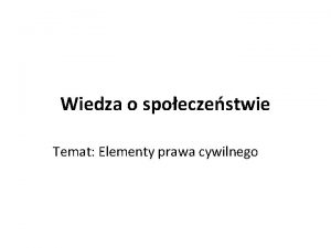 Wiedza o spoeczestwie Temat Elementy prawa cywilnego Plan