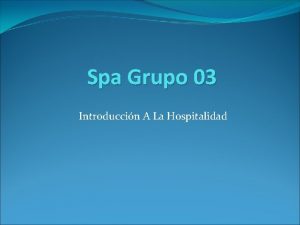 Spa Grupo 03 Introduccin A La Hospitalidad Spa