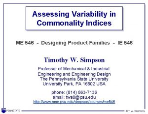 Assessing Variability in Commonality Indices ME 546 Designing