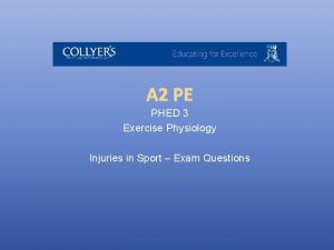 A 2 PE PHED 3 Exercise Physiology Injuries