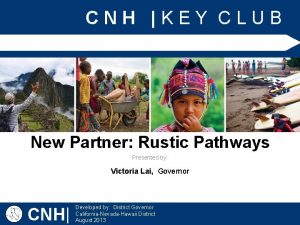 CNH KEY CLUB New Partner Rustic Pathways Presented