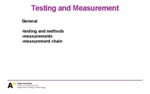 Testing and Measurement General testing and methods measurement