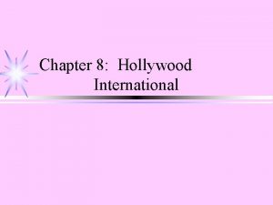Chapter 8 Hollywood International The Hollywood Majors ColumbiaTriStar