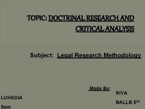 TOPIC DOCTRINAL RESEARCH AND CRITICAL ANALYSIS Subject Legal