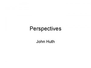 Perspectives John Huth M Veltman 1980 Right now