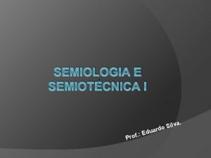 SEMIOLOGIA E SEMIOTCNICA I P uar d E