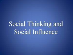Social Thinking and Social Influence Introduction Social Psychology