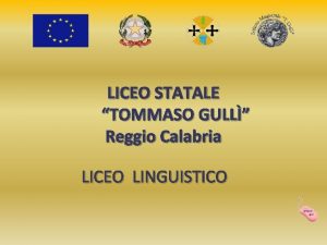 LICEO STATALE TOMMASO GULL Reggio Calabria LICEO LINGUISTICO