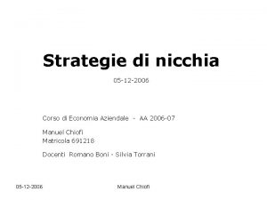 Strategie di nicchia 05 12 2006 Corso di