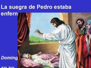 La suegra de Pedro estaba enferma Domingo Gloria