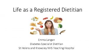 Life as a Registered Dietitian Emma Langan Diabetes