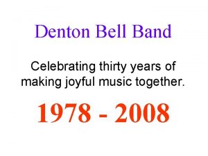 Denton Bell Band Celebrating thirty years of making