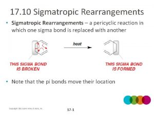 17 10 Sigmatropic Rearrangements Sigmatropic Rearrangements a pericyclic