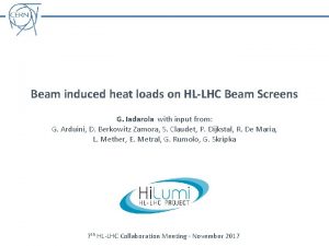 Beam induced heat loads on HLLHC Beam Screens