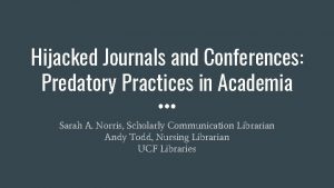 Hijacked Journals and Conferences Predatory Practices in Academia