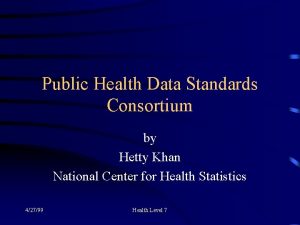 Public Health Data Standards Consortium by Hetty Khan