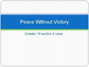 Peace Without Victory Chapter 18 section 4 notes