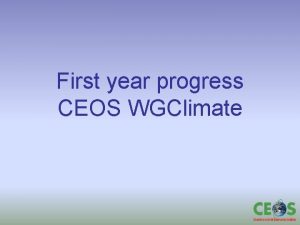 First year progress CEOS WGClimate Committee on Earth
