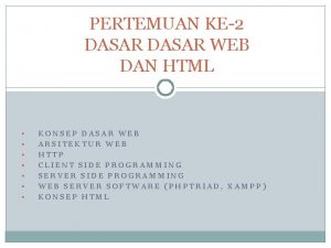 PERTEMUAN KE2 DASAR WEB DAN HTML KONSEP DASAR