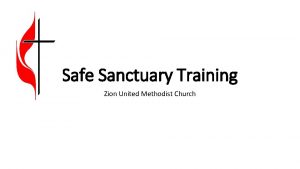 Safe Sanctuary Training Zion United Methodist Church We
