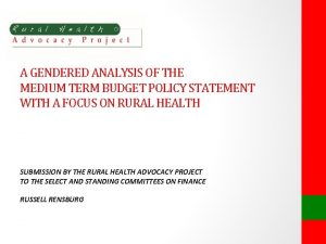 A GENDERED ANALYSIS OF THE MEDIUM TERM BUDGET