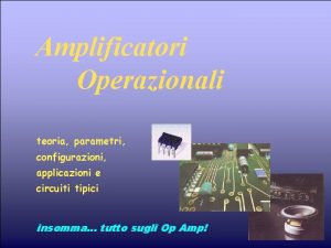 Amplificatori Operazionali teoria parametri configurazioni applicazioni e circuiti