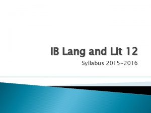 IB Lang and Lit 12 Syllabus 2015 2016