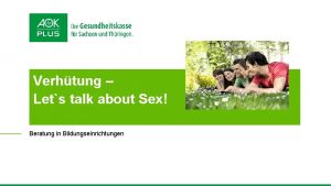 Verhtung Lets talk about Sex Beratung in Bildungseinrichtungen