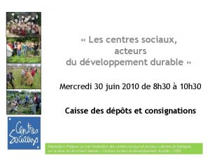 Les centres sociaux acteurs du dveloppement durable Mercredi