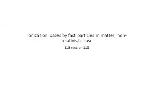 Ionization losses by fast particles in matter nonrelativistic