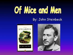 By John Steinbeck John Steinbeck was born in