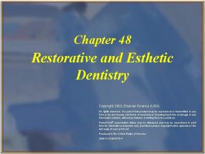 Chapter 48 Restorative and Esthetic Dentistry Copyright 2003