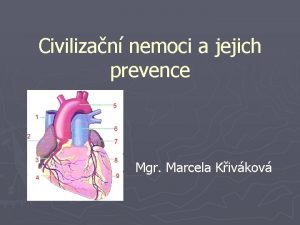 Civilizan nemoci a jejich prevence Mgr Marcela Kivkov