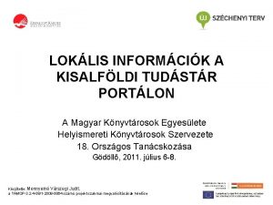 LOKLIS INFORMCIK A KISALFLDI TUDSTR PORTLON A Magyar