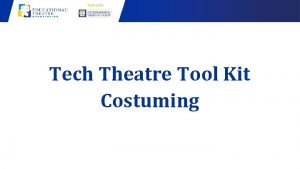 Tech Theatre Tool Kit Costuming Designed and Created