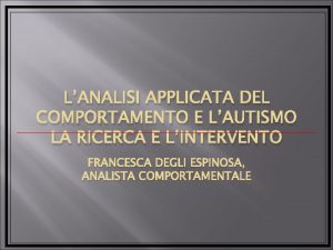 LANALISI APPLICATA DEL COMPORTAMENTO E LAUTISMO LA RICERCA