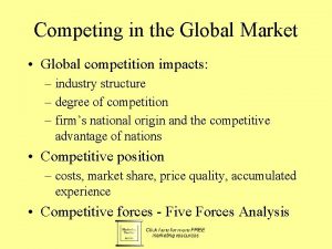 Competing in the Global Market Global competition impacts