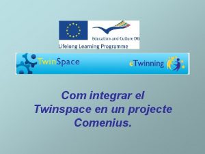 Com integrar el Twinspace en un projecte Comenius