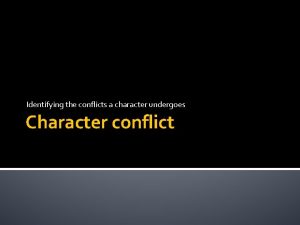Identifying the conflicts a character undergoes Character conflict