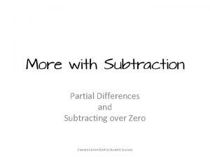 Partial Differences and Subtracting over Zero Coweta Committed