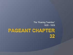 The Roaring Twenties 1920 1929 PAGEANT CHAPTER 32