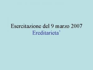 Esercitazione del 9 marzo 2007 Ereditarieta Richiami Definire