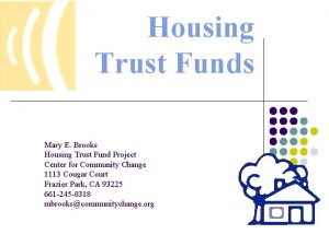 Housing Trust Funds Mary E Brooks Housing Trust