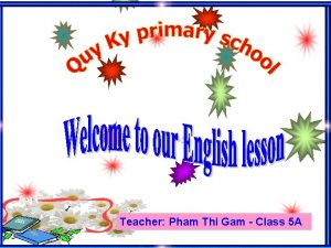 Teacher Pham Thi Gam Class 5 A Friday