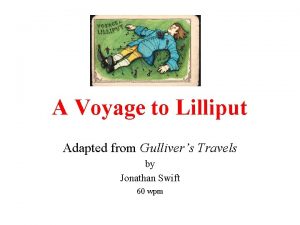 A Voyage to Lilliput Adapted from Gullivers Travels