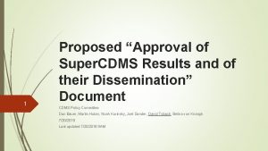 1 Proposed Approval of Super CDMS Results and