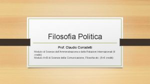 Filosofia Politica Prof Claudio Corradetti Modulo di Scienze