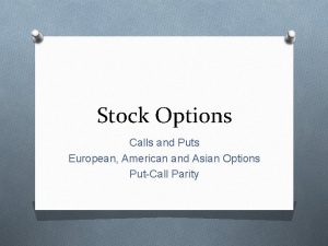 Stock Options Calls and Puts European American and